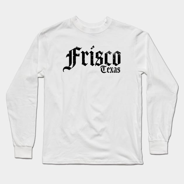 Frisco Texas Black Distressed Long Sleeve T-Shirt by Fresh Fly Threads